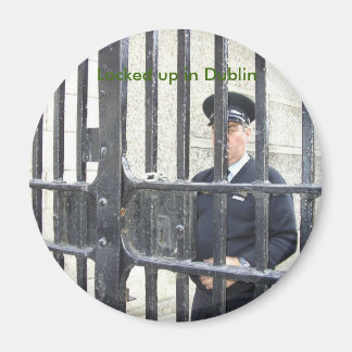 Locked up in Dublin Magnet
