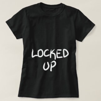 Locked Up T-Shirt