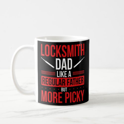 Locksmith Dad Like A Regular Father But More Picky Coffee Mug