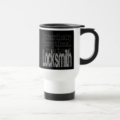 Locksmith Extraordinaire Travel Mug