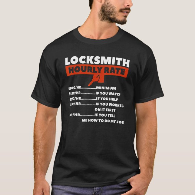 Locksmith Hourly Rates Lock For Locksmiths T-Shirt (Front)