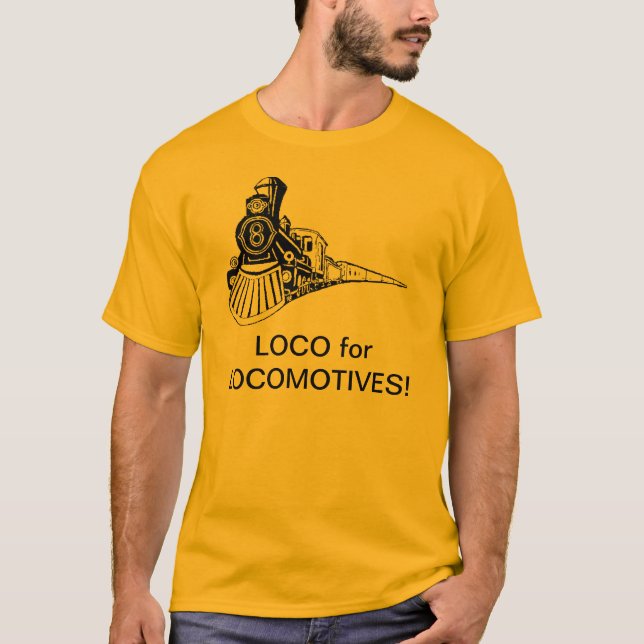 Loco for Locomotives T-Shirt (Front)