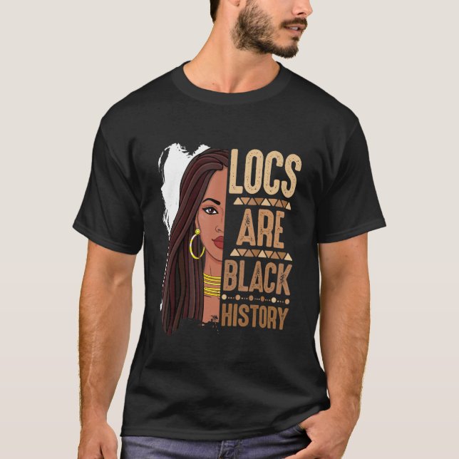 Locs Are Black History Month African American Prid T-Shirt (Front)