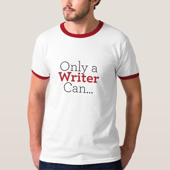 Loft "Only a Writer Can..." Shirt (Front)