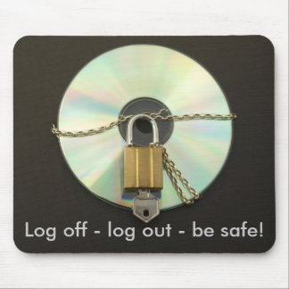 Log off - log out - be safe! Mouse Mat