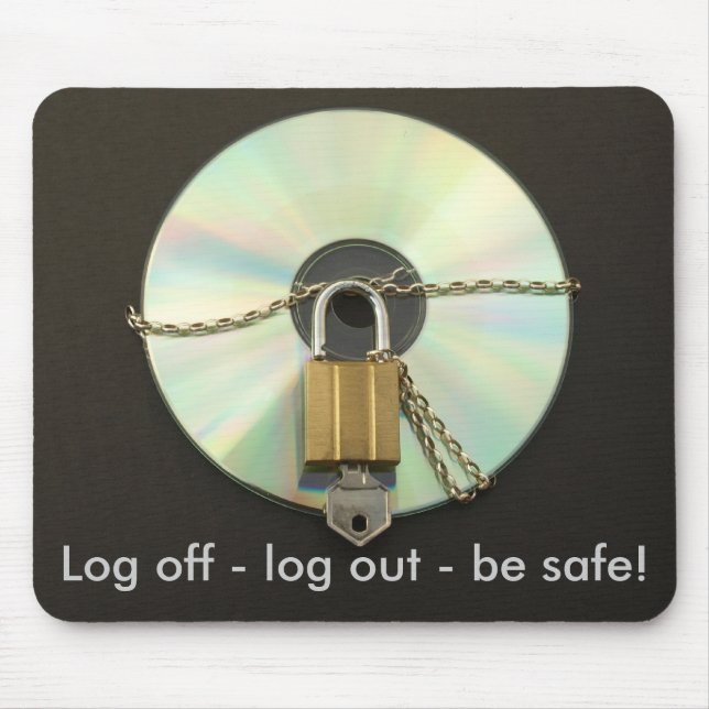 Log off - log out - be safe! Mouse Mat (Front)