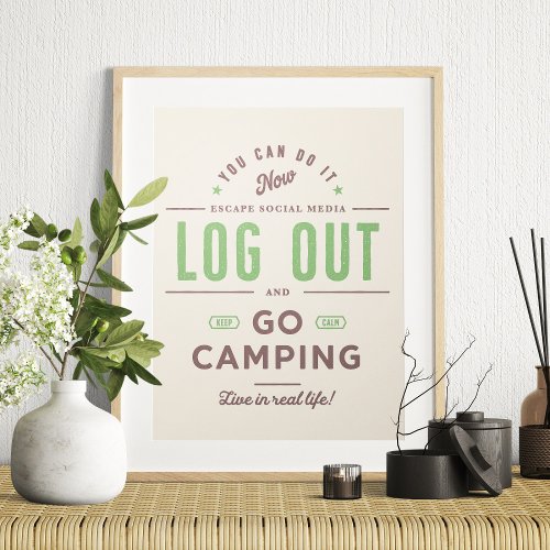 Log Out and Go Camping Poster