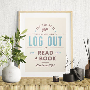 Log Out and Read a Book Poster