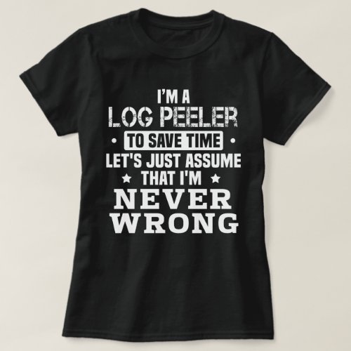 Log Peeler T_Shirt