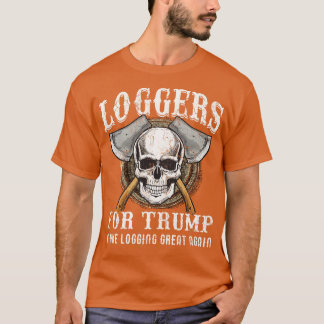 Loggers For 2020 Logging T-Shirt