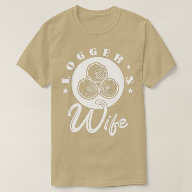 Loggers Wife Logging  T-Shirt (Design Front)