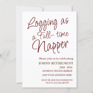 Logging as a Fulltime Napper Custom Fun Retirement Invitation