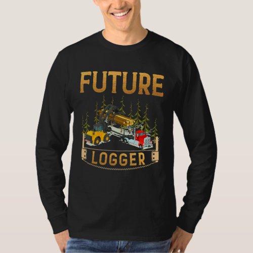 Logging Future Logger Lumberjack Wood Cutter Woodw T_Shirt