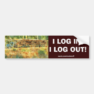 LOGGING TRUCK BIG RIG TRUCKERS FUN Bumper Sticker