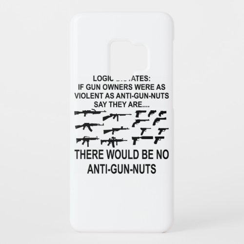 Logic Dictates There Would Be No Anti_Gun_Nuts Case_Mate Samsung Galaxy S9 Case