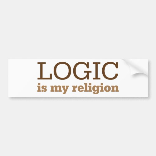 Logic Is My Religion Bumper Sticker