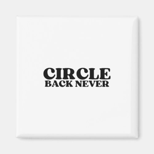 Logic Triggers | Circle Back Never Technical Magnet