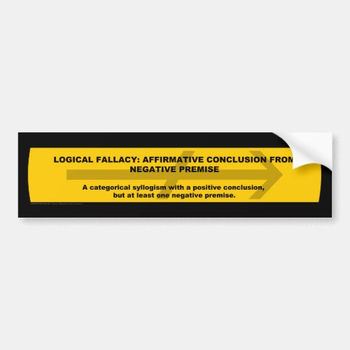Logical Fallacy Affirmative Conclusion Bumper Sticker