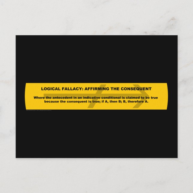 Logical Fallacy: Affirming the Consequent Postcard (Front)