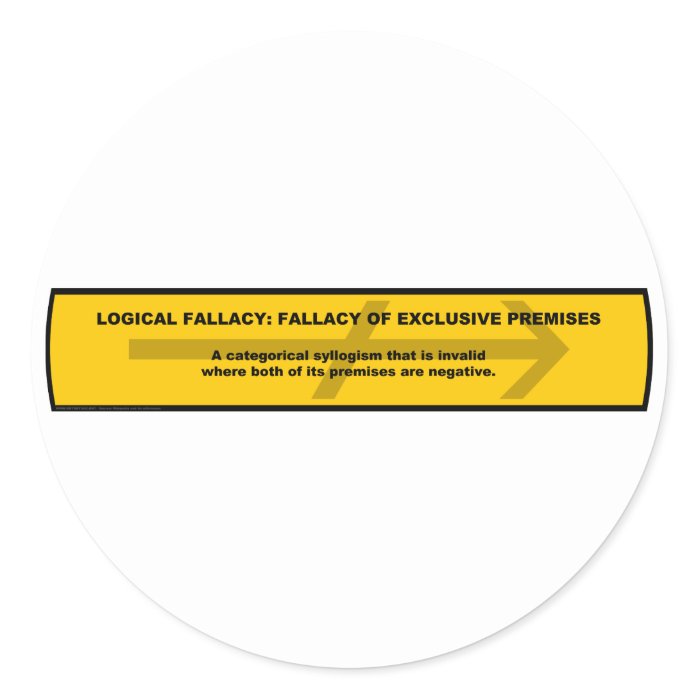 Logical Fallacy Fallacy of Exclusive Premises Stickers