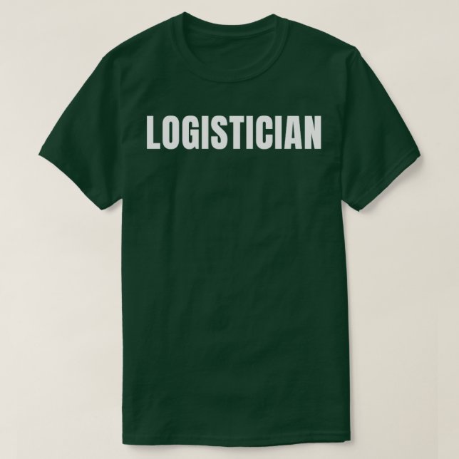 Logistician Funny Job Title Profession Birthday Gi T-Shirt (Design Front)