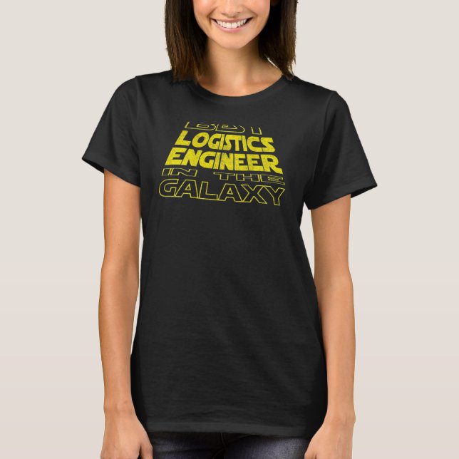 Logistics Engineer  Space Backside Design T-Shirt (Front)