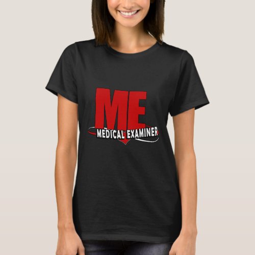 LOGO ME ACRONYM MEDICAL EXAMINER T_Shirt