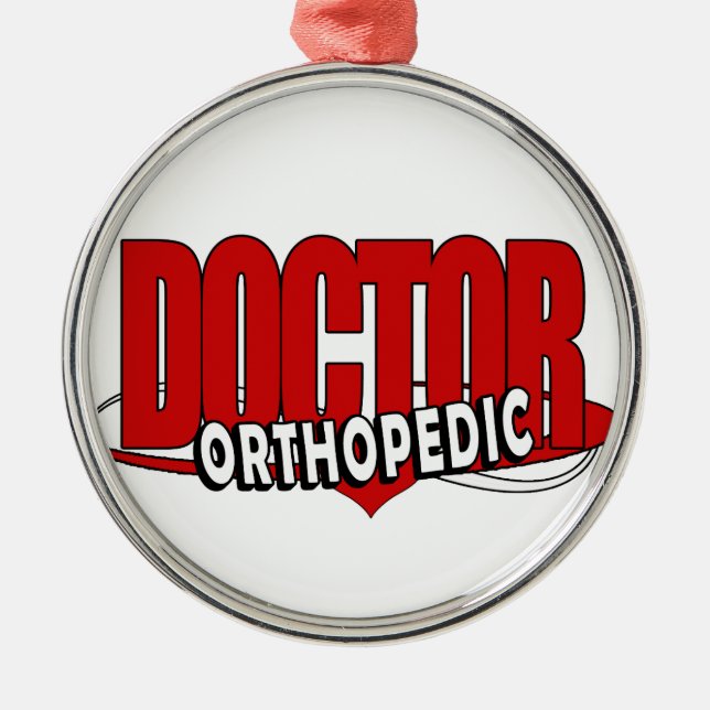 LOGO ORTHOPEDIC DOCTOR BIG RED LETTERS METAL ORNAMENT (Front)