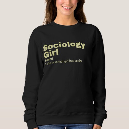 logy Girl _ Sociology Sweatshirt