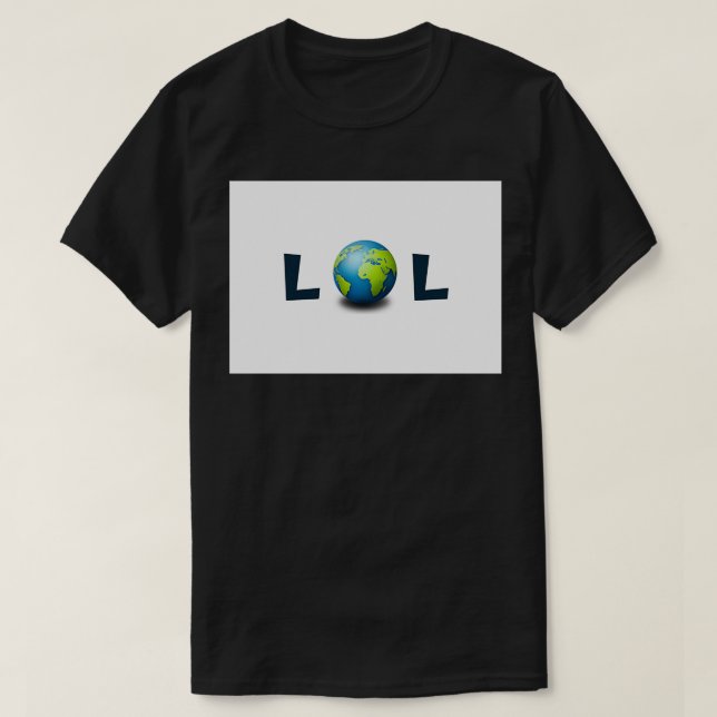 LOL itx27s Flat Earth T-Shirt (Design Front)