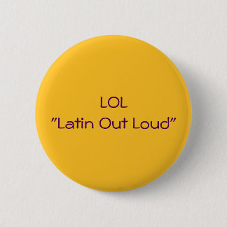LOL Latin Out Loud Button