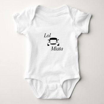 Lol Miata Baby Bodysuit by No_Traction_Designs at Zazzle