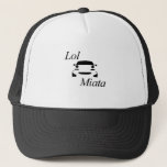 Lol Miata Trucker Hat at Zazzle