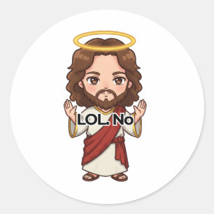 LOL. No. - Jesus Reacts Classic Round Sticker