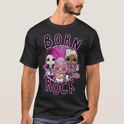 LOL Surprise Born To Rock  T_Shirt