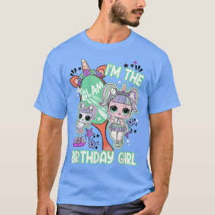 LOL Surprise I'm The Glam Birthday Girl T-Shirt