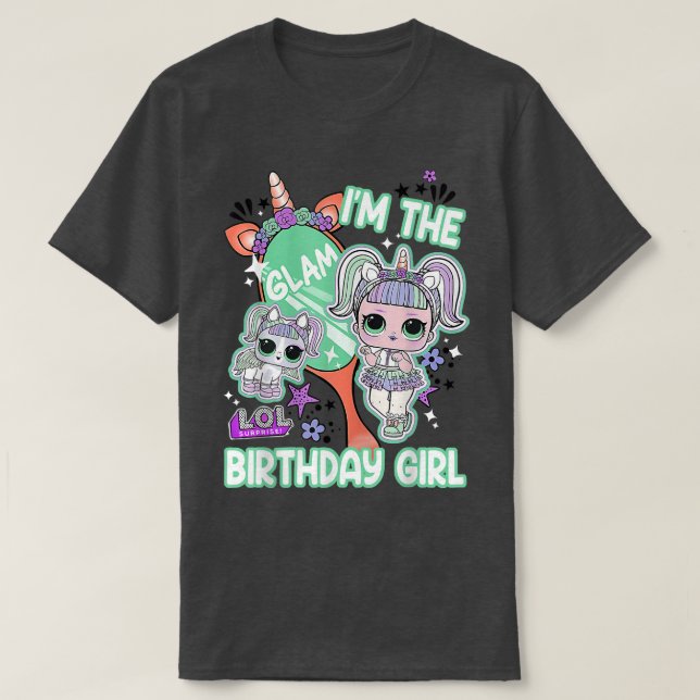 LOL Surprise I'm The Glam Birthday Girl  T-Shirt (Design Front)