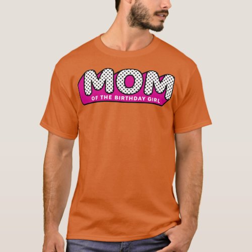 LOL Surprise  MOM of the Birthday Girl  T_Shirt