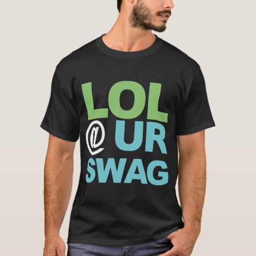 LOL  UR SWAG T_Shirt