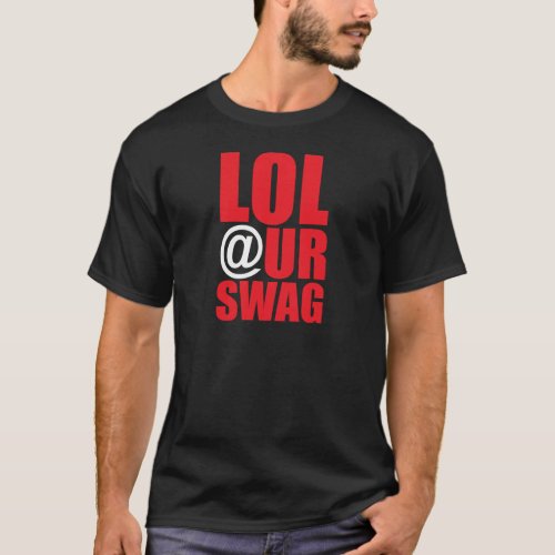 LOL  UR SWAG T_Shirt