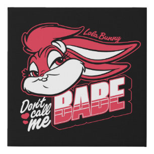 Lola Bunny Don't Call Me Babe Faux Canvas Print