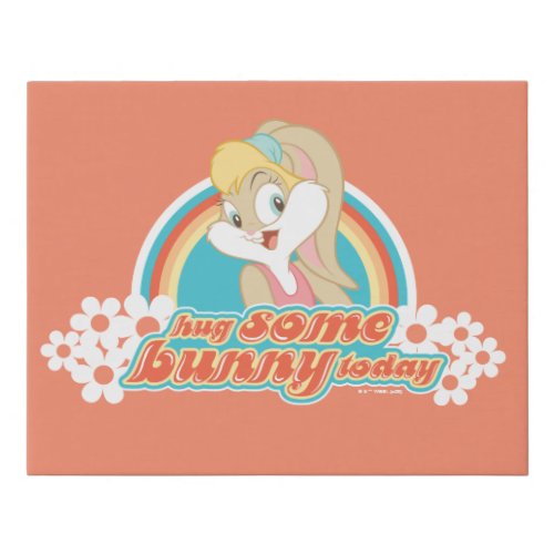 Lola Bunny Hug Some Bunny Today Faux Canvas Print