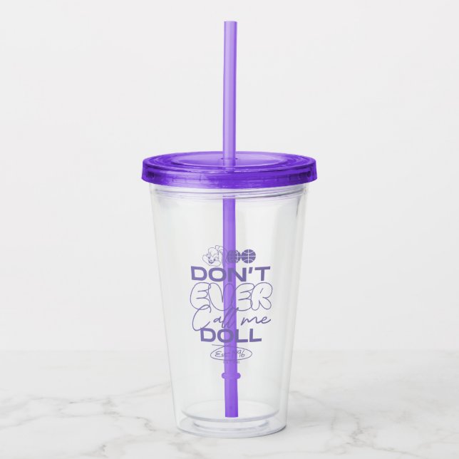 Lola "Don't Ever Call Me Doll" Acrylic Tumbler (Front)