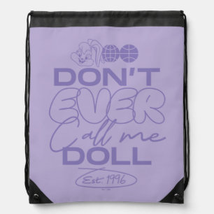 Lola "Don't Ever Call Me Doll" Drawstring Bag