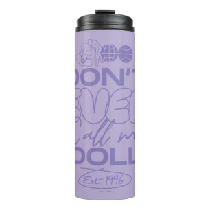 Lola "Don't Ever Call Me Doll" Thermal Tumbler