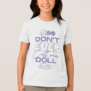 Lola "Don't Ever Call Me Doll" Tri-Blend Shirt