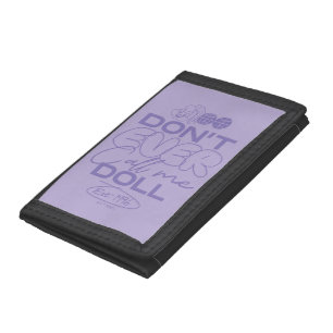 Lola "Don't Ever Call Me Doll" Tri-fold Wallet