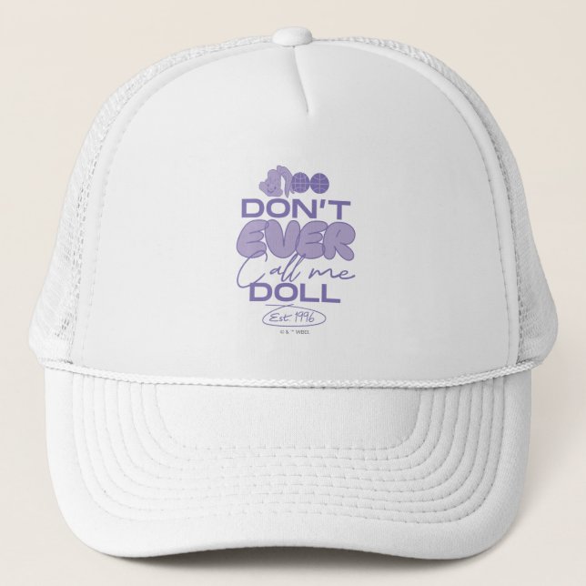 Lola "Don't Ever Call Me Doll" Trucker Hat (Front)