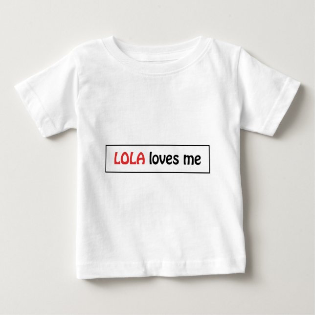 Lola loves me baby T-Shirt (Front)