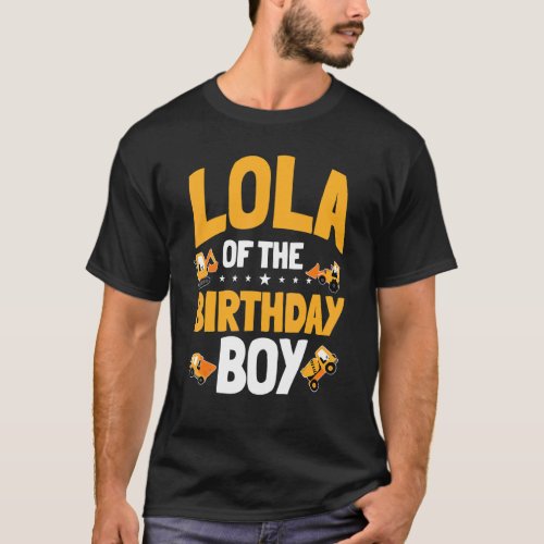 Lola Of The Birthday Boy Construction Worker Bday  T_Shirt